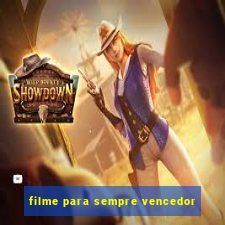 filme para sempre vencedor